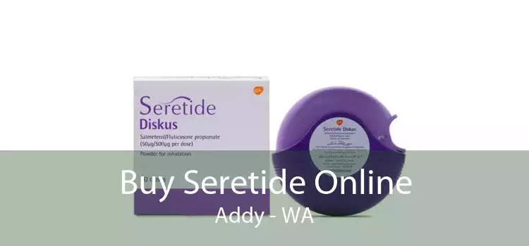 Buy Seretide Online Addy - WA