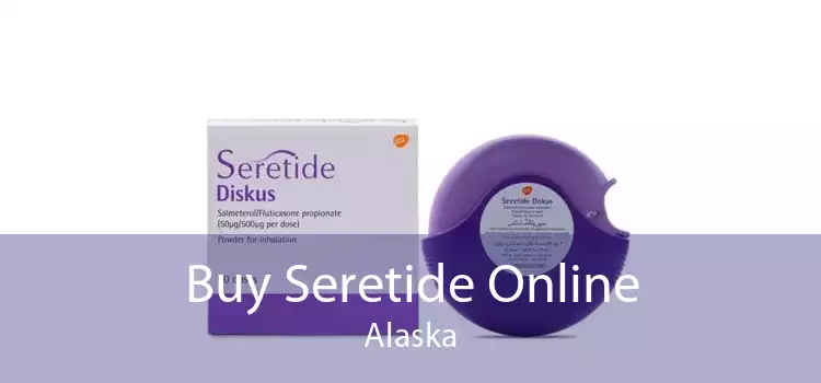 Buy Seretide Online Alaska
