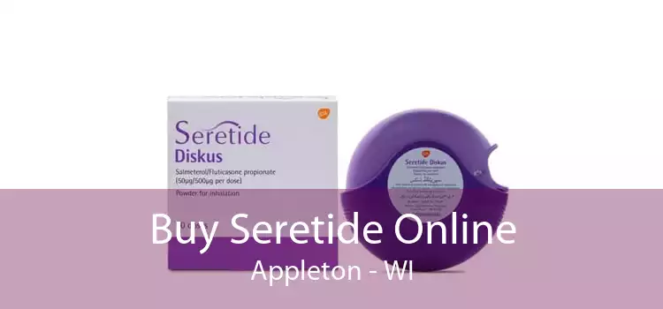 Buy Seretide Online Appleton - WI