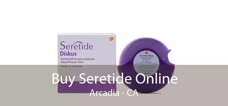 Buy Seretide Online Arcadia - CA