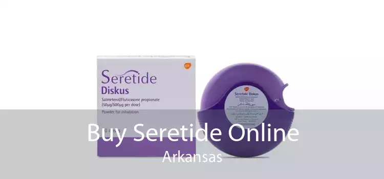 Buy Seretide Online Arkansas