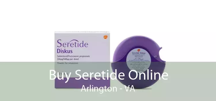 Buy Seretide Online Arlington - VA