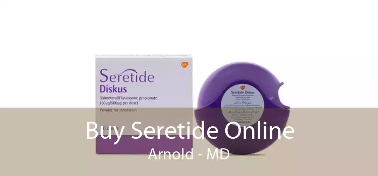 Buy Seretide Online Arnold - MD