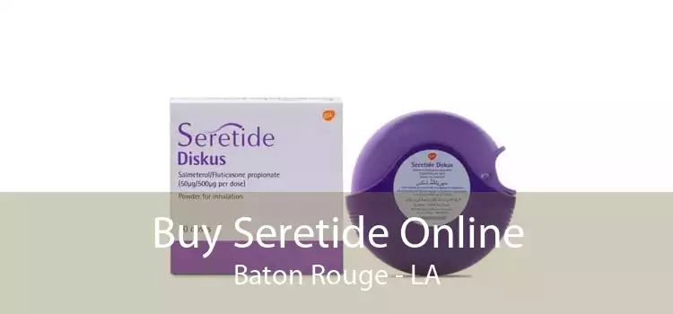 Buy Seretide Online Baton Rouge - LA