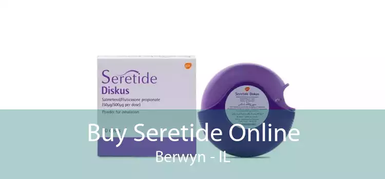 Buy Seretide Online Berwyn - IL