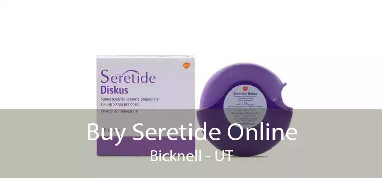 Buy Seretide Online Bicknell - UT