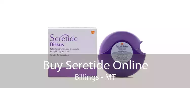 Buy Seretide Online Billings - MT