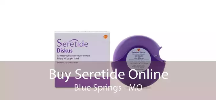 Buy Seretide Online Blue Springs - MO