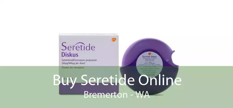 Buy Seretide Online Bremerton - WA
