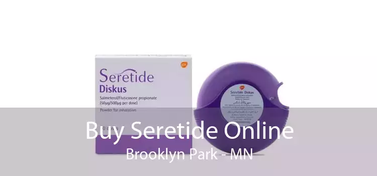Buy Seretide Online Brooklyn Park - MN