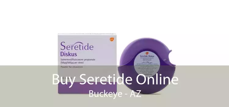 Buy Seretide Online Buckeye - AZ