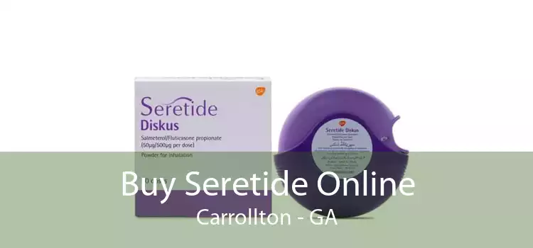 Buy Seretide Online Carrollton - GA