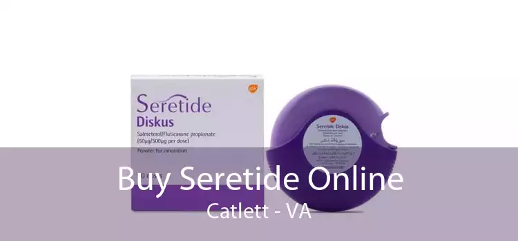 Buy Seretide Online Catlett - VA