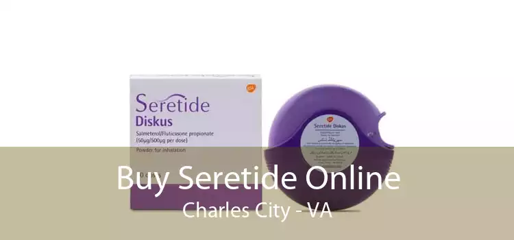 Buy Seretide Online Charles City - VA