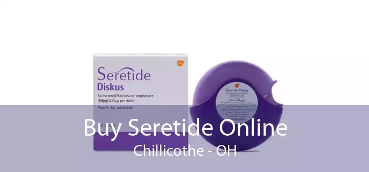 Buy Seretide Online Chillicothe - OH