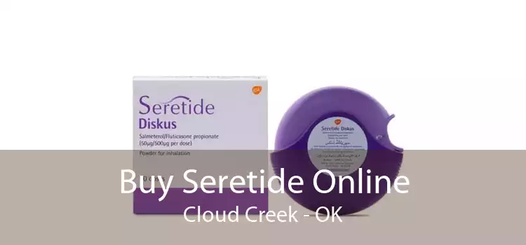 Buy Seretide Online Cloud Creek - OK