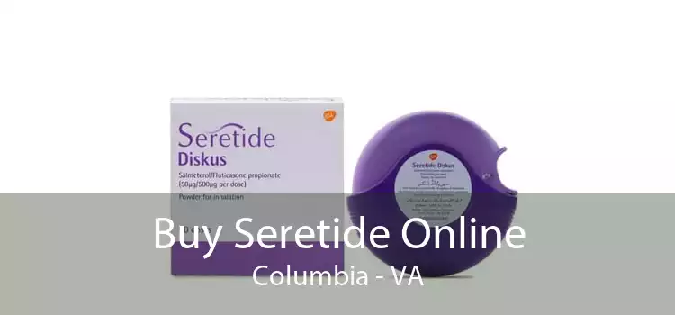 Buy Seretide Online Columbia - VA
