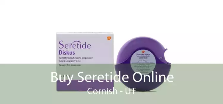 Buy Seretide Online Cornish - UT