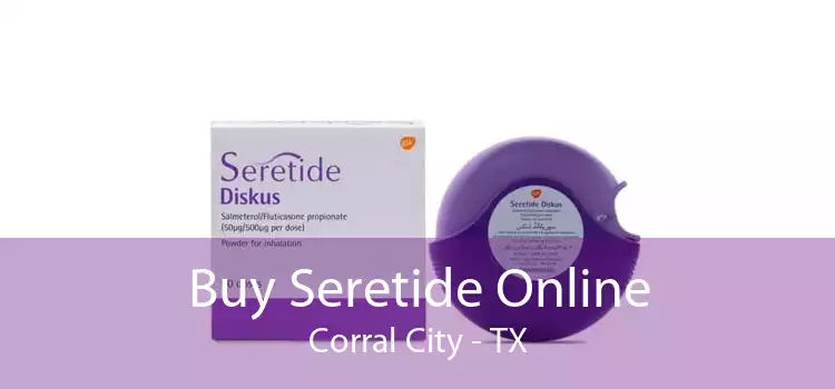 Buy Seretide Online Corral City - TX