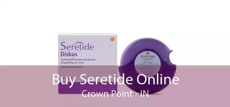 Buy Seretide Online Crown Point - IN