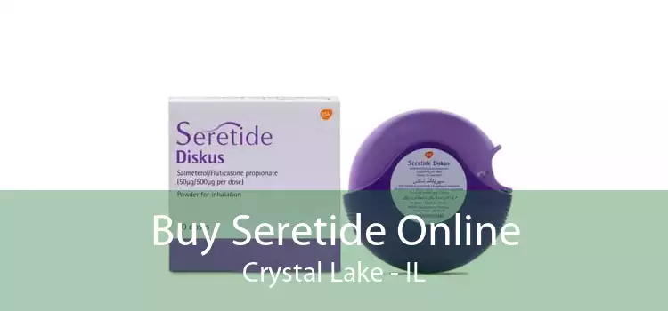 Buy Seretide Online Crystal Lake - IL
