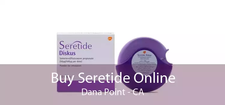 Buy Seretide Online Dana Point - CA
