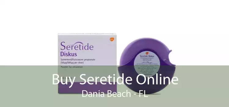Buy Seretide Online Dania Beach - FL