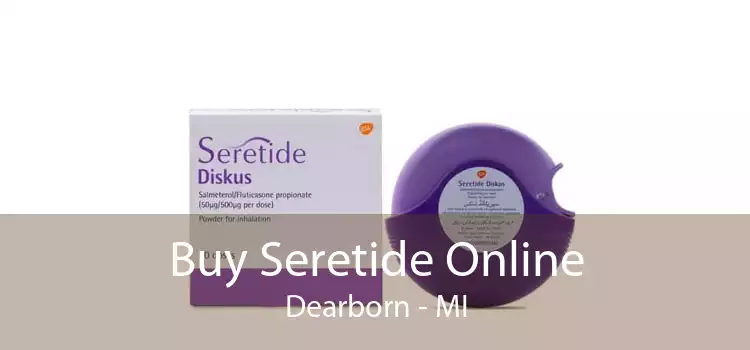 Buy Seretide Online Dearborn - MI