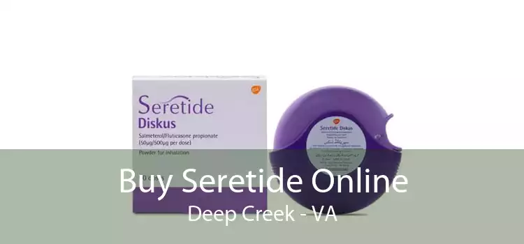 Buy Seretide Online Deep Creek - VA