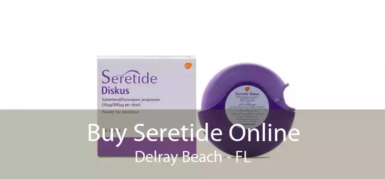 Buy Seretide Online Delray Beach - FL
