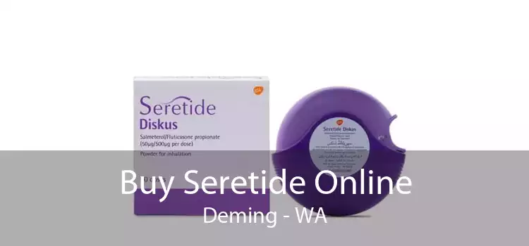 Buy Seretide Online Deming - WA