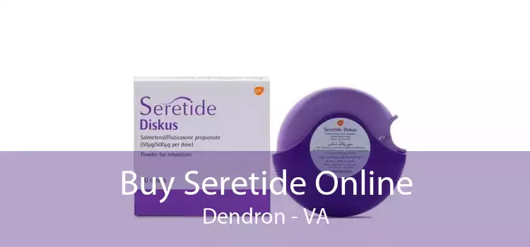 Buy Seretide Online Dendron - VA