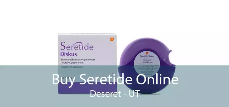 Buy Seretide Online Deseret - UT
