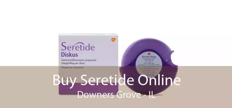 Buy Seretide Online Downers Grove - IL