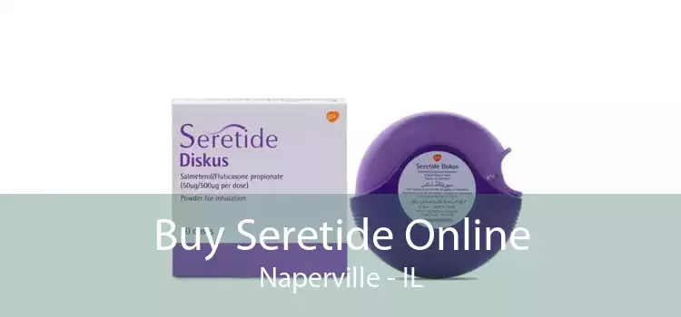 Buy Seretide Online Naperville - IL