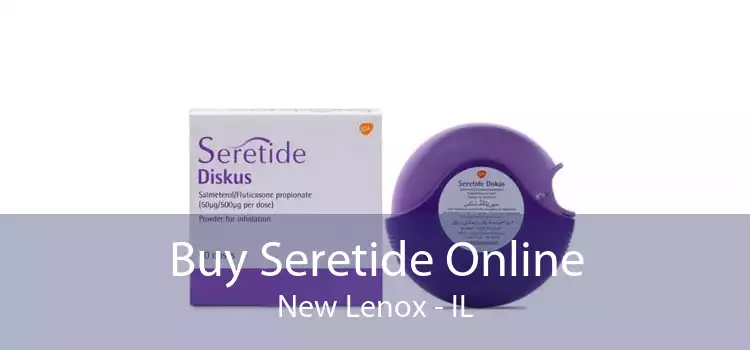 Buy Seretide Online New Lenox - IL